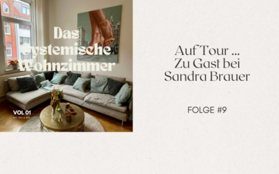 Auf Tour mit dem Systemischen Wohnzimmer – Zu Gast bei Sandra Brauer